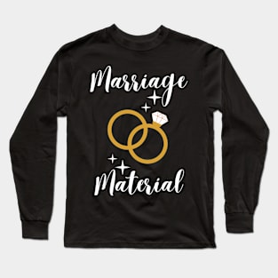 Marriage Material | Bachelorette / Bridal Party Long Sleeve T-Shirt